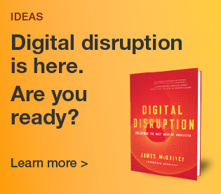 Digital disruption is here. Are you ready?