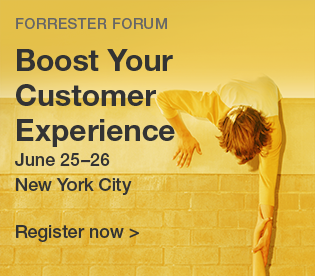Forrester Forum: Boost Your Customer Experience