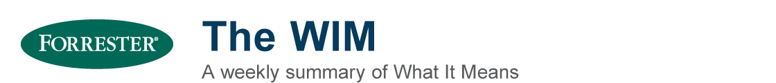 The WIM: A weekly summary of What It Means