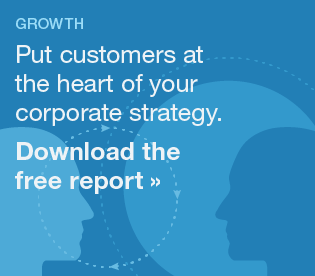 Growth: Put customers at the heart of your corporate strategy. Download the free report